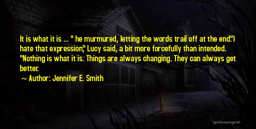 Things Always Get Better Quotes By Jennifer E. Smith