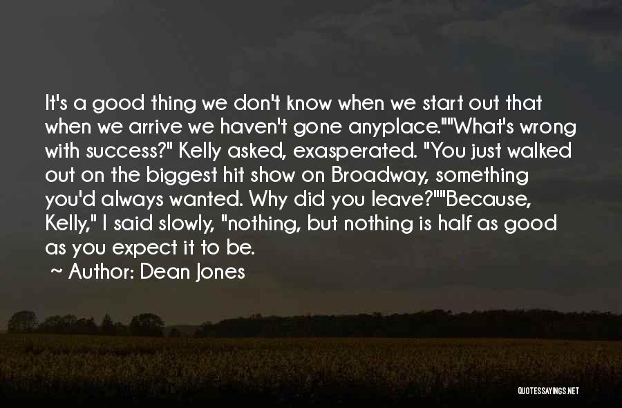 Things Always Going Wrong Quotes By Dean Jones