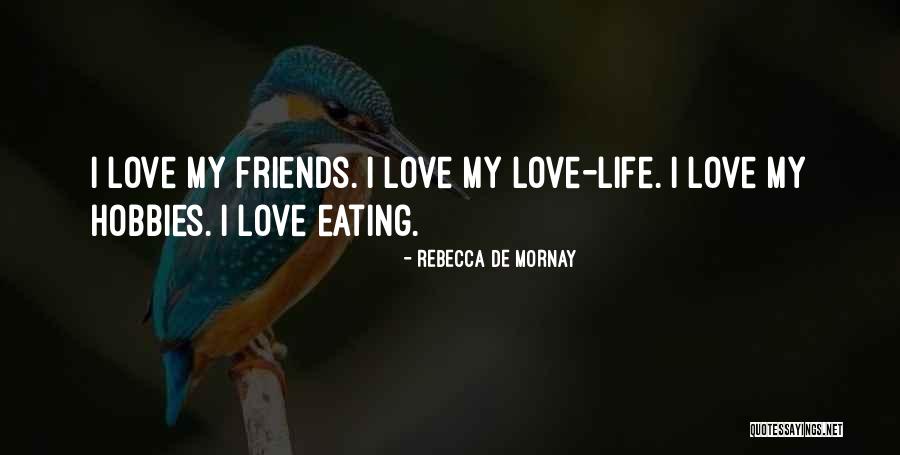 Things And Hobbies Quotes By Rebecca De Mornay Things And Hobbies Quotes By Rebecca De Mornay