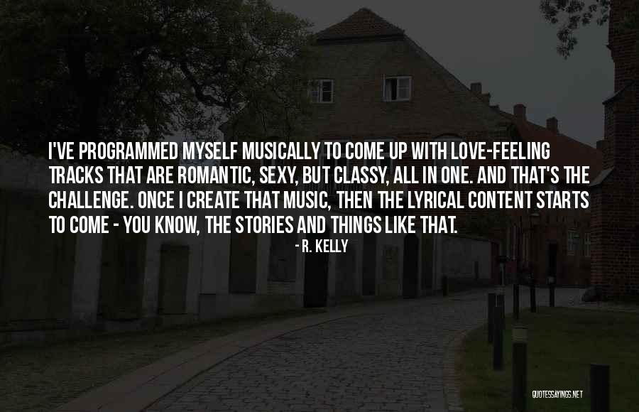 Things And Love Quotes By R. Kelly Things And Love Quotes By R. Kelly