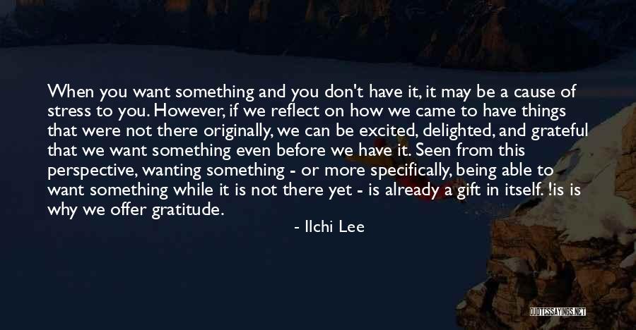 Things And More Gift Quotes By Ilchi Lee Things And More Gift Quotes By Ilchi Lee