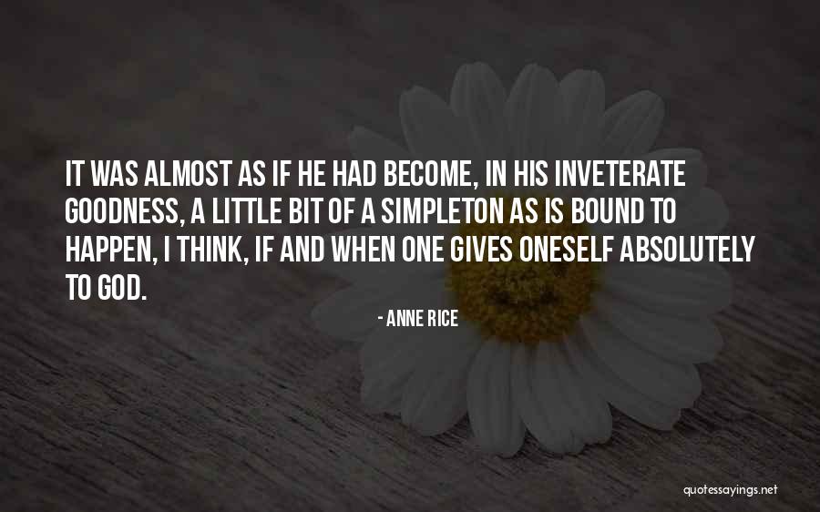 Things Are Bound To Happen Quotes By Anne Rice Things Are Bound To Happen Quotes By Anne Rice