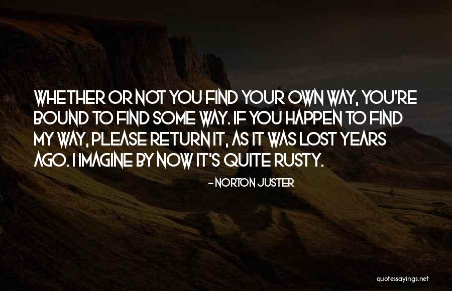 Things Are Bound To Happen Quotes By Norton Juster Things Are Bound To Happen Quotes By Norton Juster