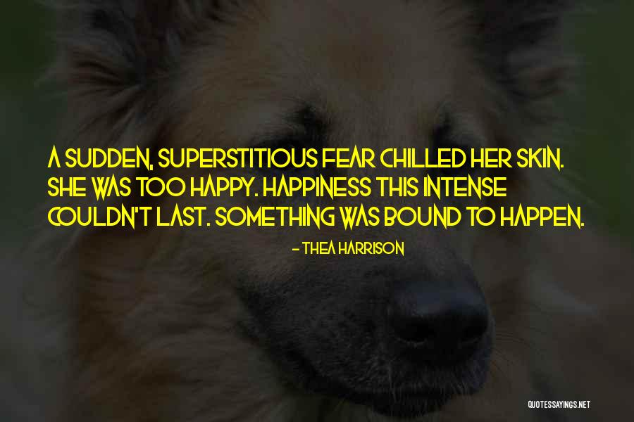 Things Are Bound To Happen Quotes By Thea Harrison Things Are Bound To Happen Quotes By Thea Harrison