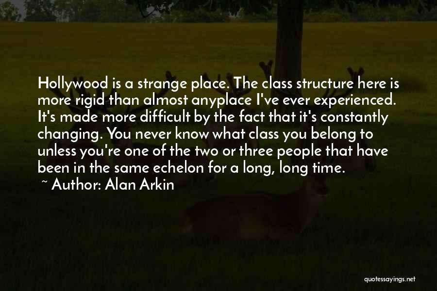 Things Are Constantly Changing Quotes By Alan Arkin