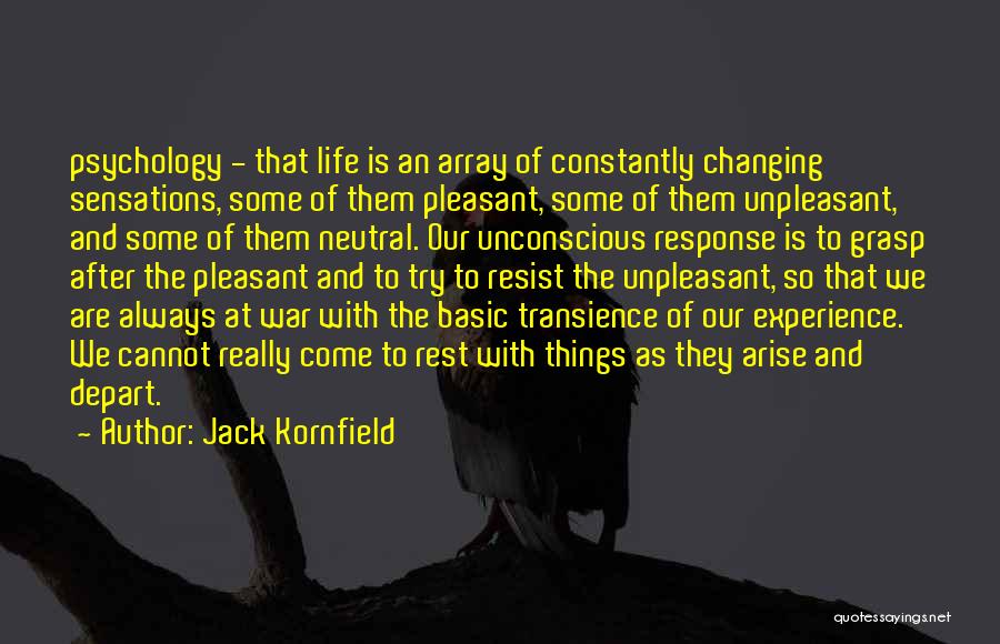 Things Are Constantly Changing Quotes By Jack Kornfield