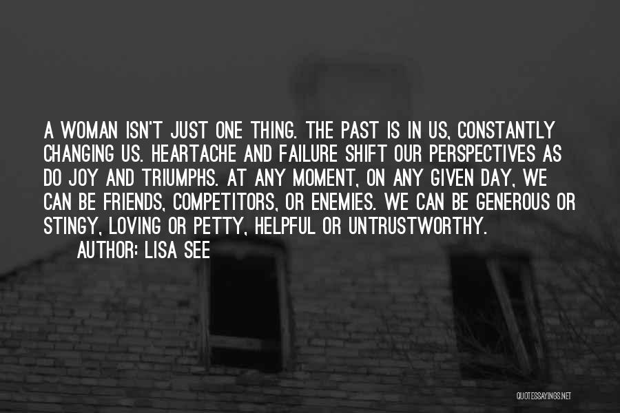 Things Are Constantly Changing Quotes By Lisa See