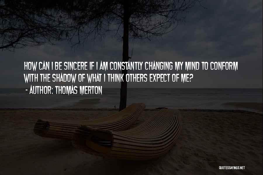 Things Are Constantly Changing Quotes By Thomas Merton