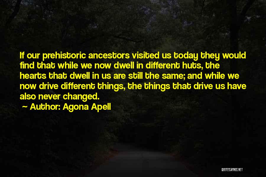 Things Are Different Now Quotes By Agona Apell