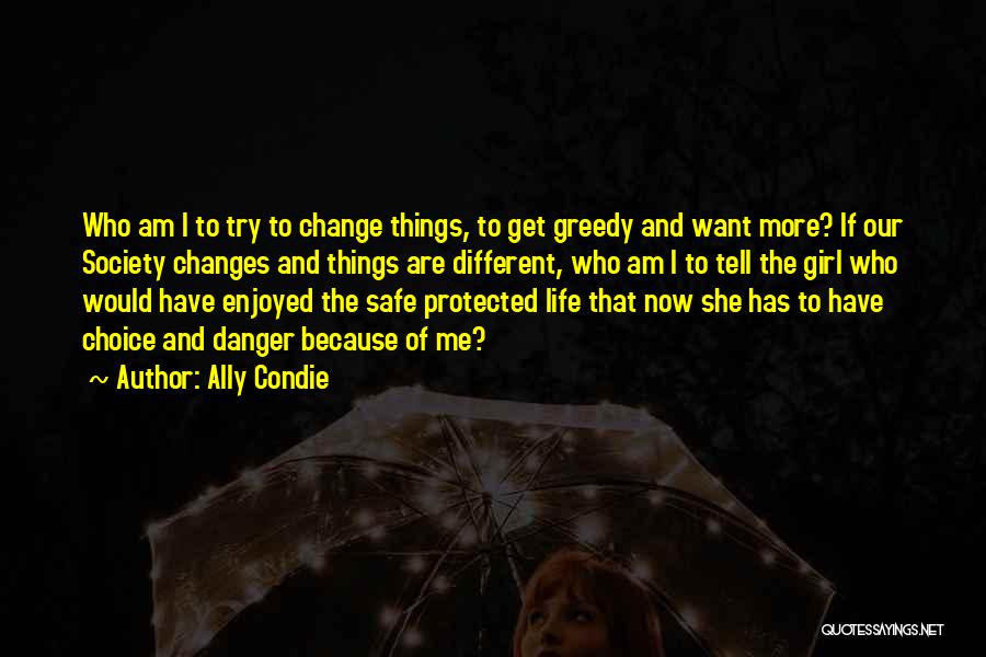 Things Are Different Now Quotes By Ally Condie