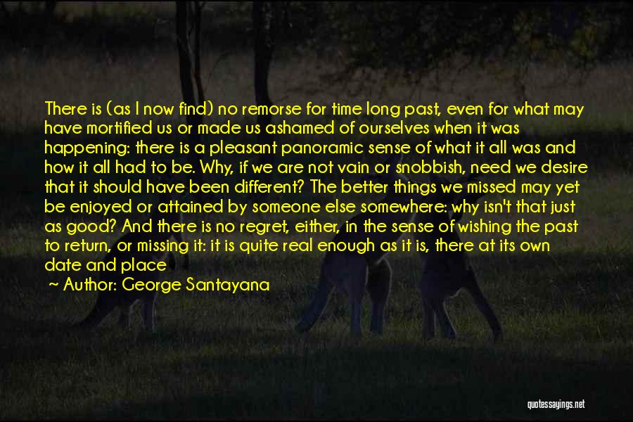 Things Are Different Now Quotes By George Santayana