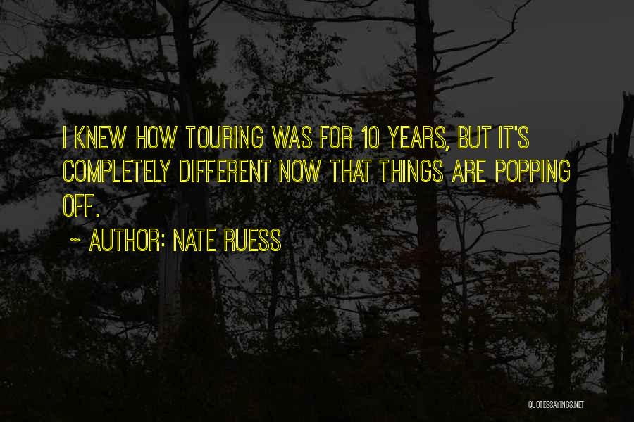 Things Are Different Now Quotes By Nate Ruess