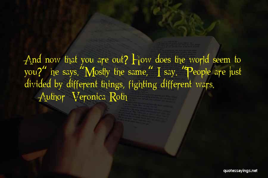 Things Are Different Now Quotes By Veronica Roth