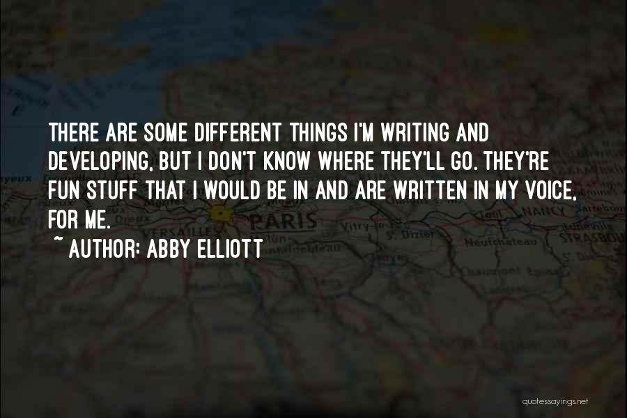 Things Are Different Quotes By Abby Elliott