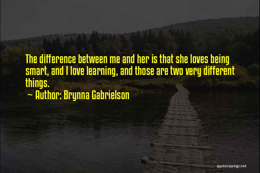 Things Are Different Quotes By Brynna Gabrielson