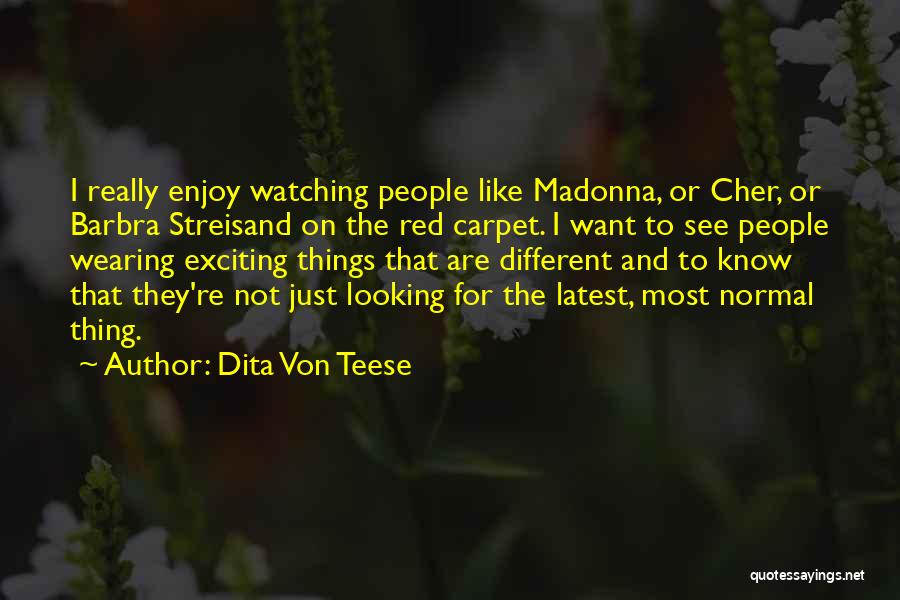 Things Are Different Quotes By Dita Von Teese