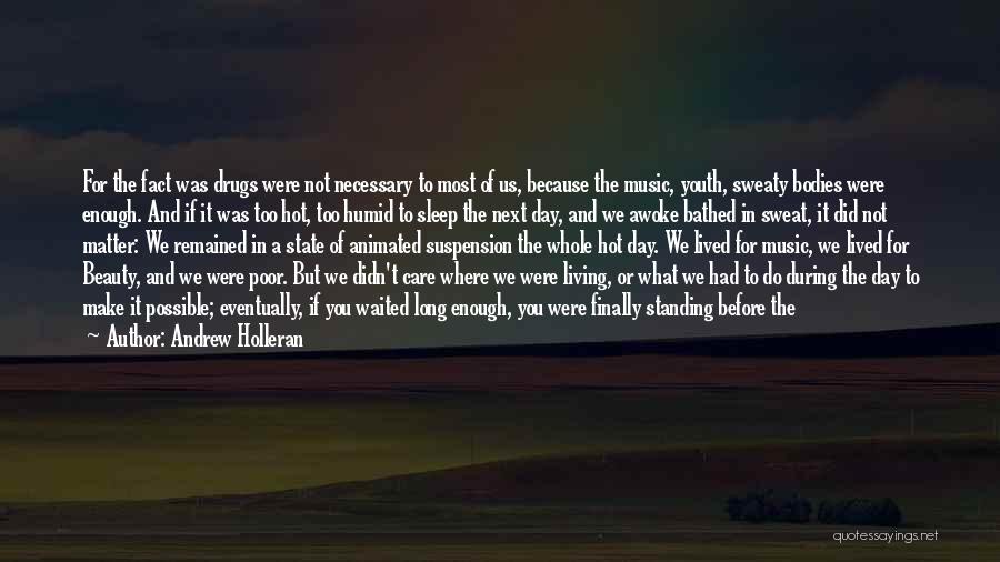 Things Are Finally Looking Up For Me Quotes By Andrew Holleran