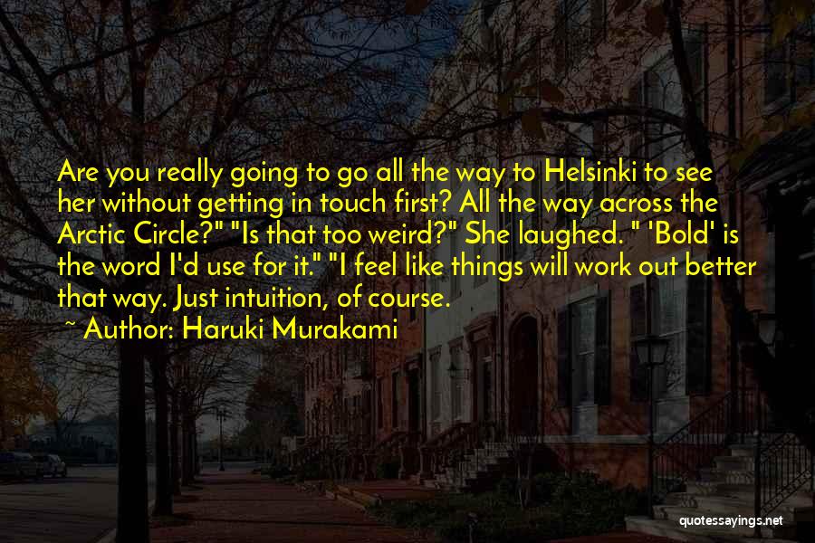 Things Are Getting Better Quotes By Haruki Murakami