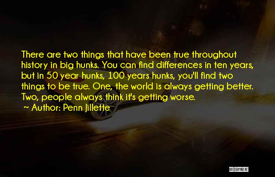 Things Are Getting Better Quotes By Penn Jillette