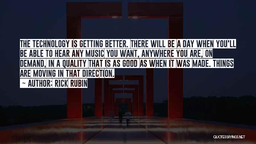 Things Are Getting Better Quotes By Rick Rubin