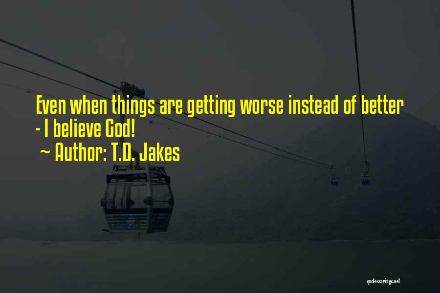 Things Are Getting Better Quotes By T.D. Jakes