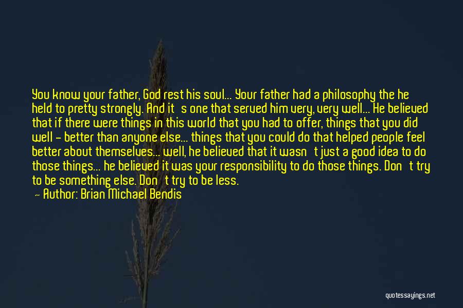 Things Are Going Good Quotes By Brian Michael Bendis