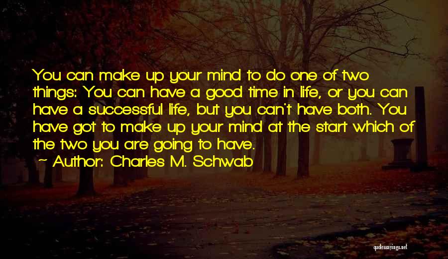 Things Are Going Good Quotes By Charles M. Schwab