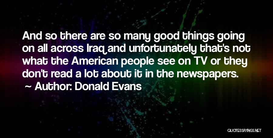 Things Are Going Good Quotes By Donald Evans