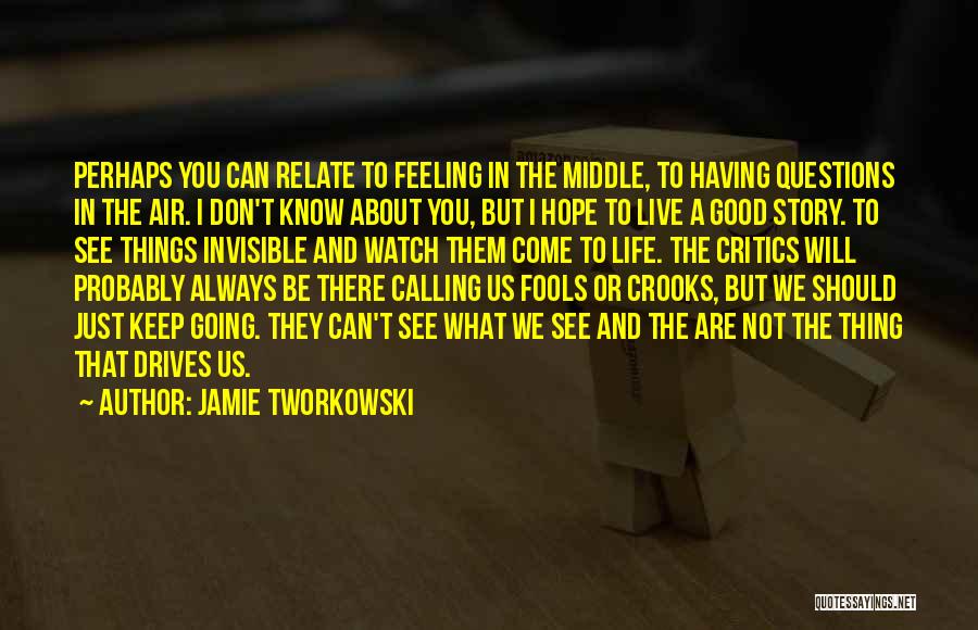Things Are Going Good Quotes By Jamie Tworkowski