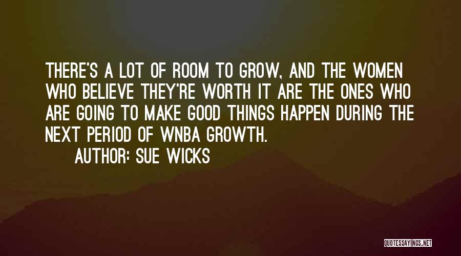 Things Are Going Good Quotes By Sue Wicks