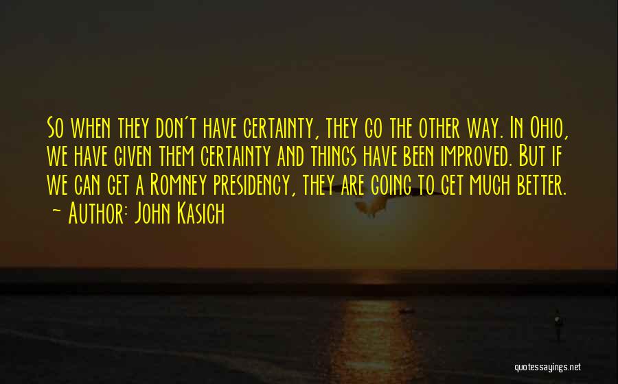 Things Are Going To Get Better Quotes By John Kasich