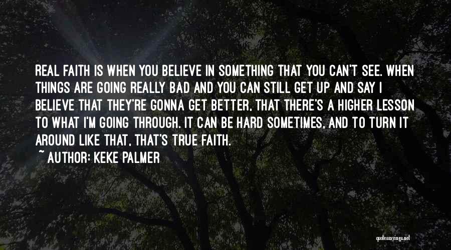 Things Are Going To Get Better Quotes By Keke Palmer