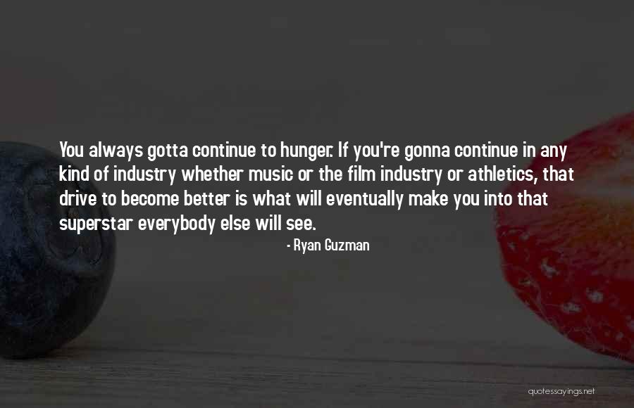 Things Are Gonna Be Better Quotes By Ryan Guzman Things Are Gonna Be Better Quotes By Ryan Guzman