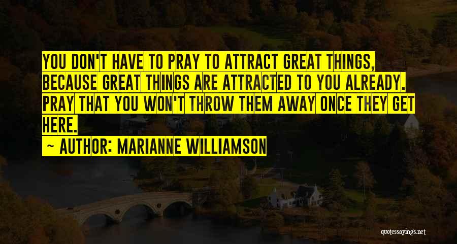 Things Are Great Quotes By Marianne Williamson