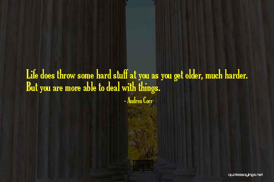 Things Are Hard Quotes By Andrea Corr Things Are Hard Quotes By Andrea Corr