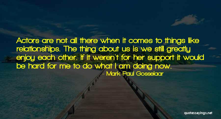 Things Are Hard Quotes By Mark-Paul Gosselaar Things Are Hard Quotes By Mark-Paul Gosselaar