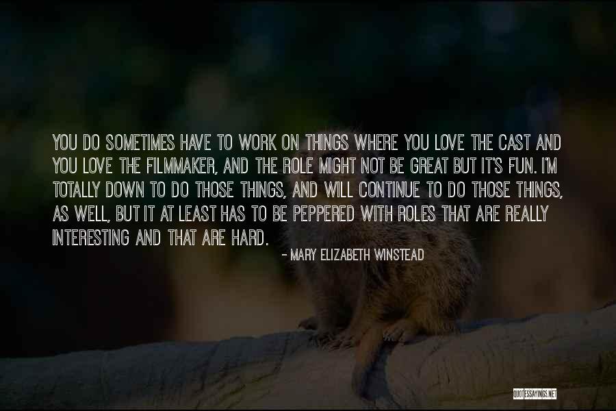 Things Are Hard Quotes By Mary Elizabeth Winstead Things Are Hard Quotes By Mary Elizabeth Winstead