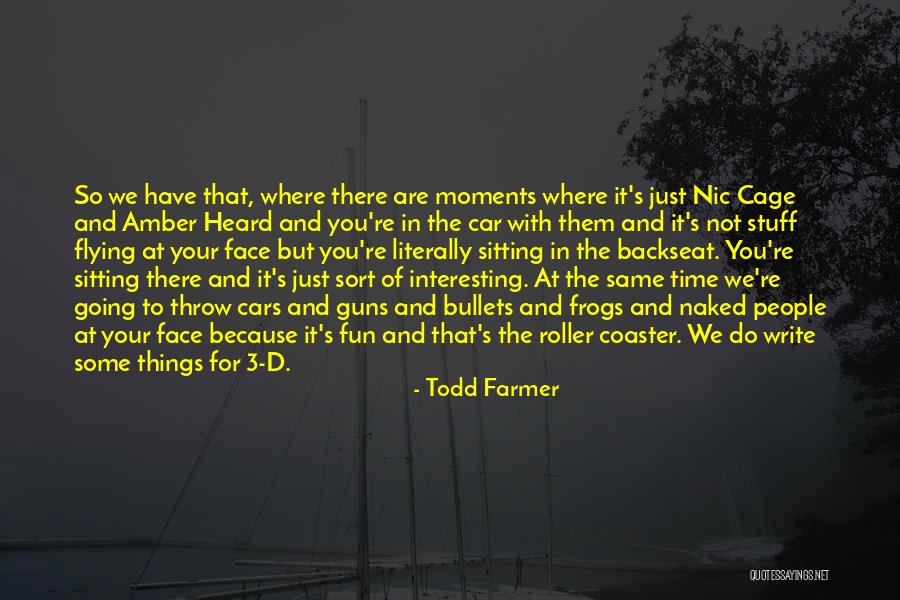 Things Are Just Not The Same Quotes By Todd Farmer