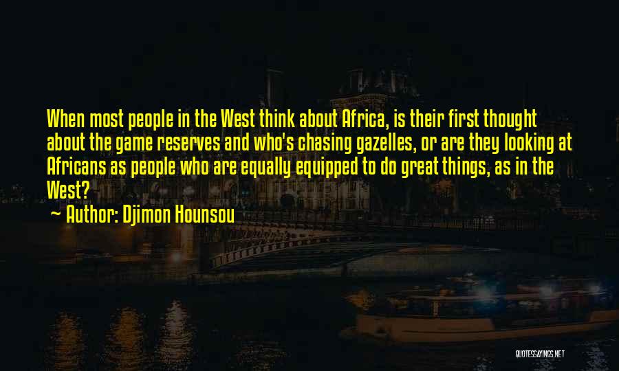 Things Are Looking Great Quotes By Djimon Hounsou