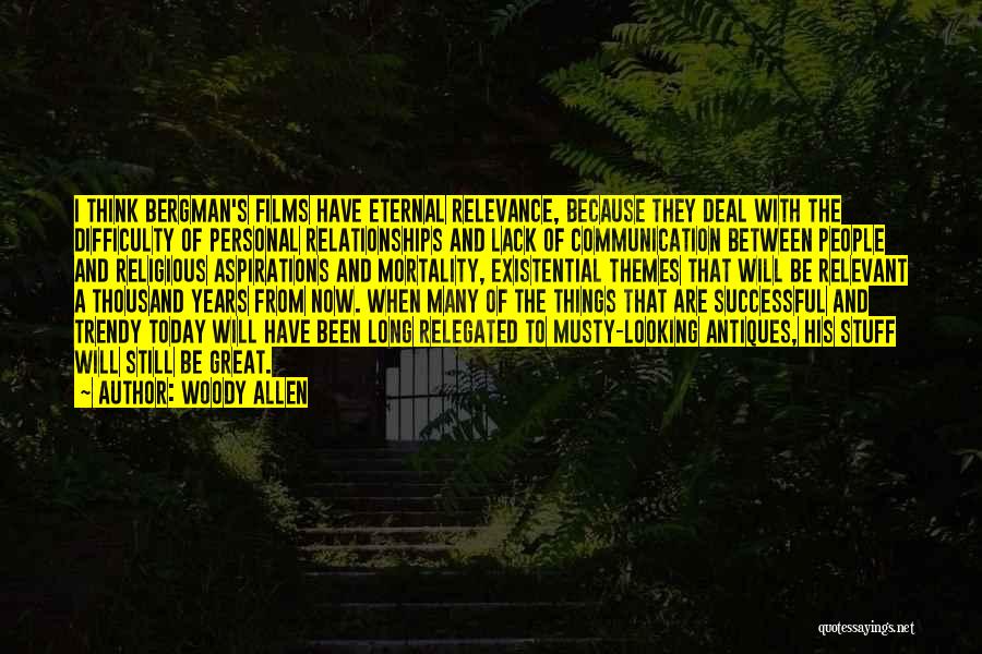 Things Are Looking Great Quotes By Woody Allen