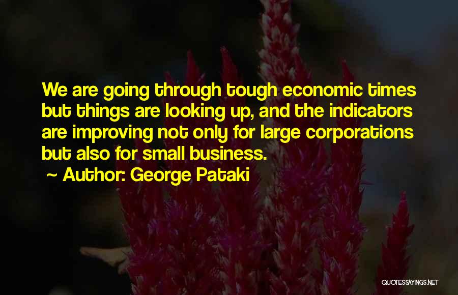 Things Are Looking Up Quotes By George Pataki