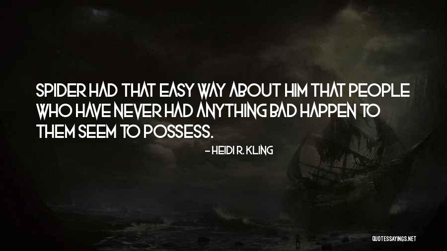 Things Are Never As Bad As They Seem Quotes By Heidi R. Kling Things Are Never As Bad As They Seem Quotes By Heidi R. Kling