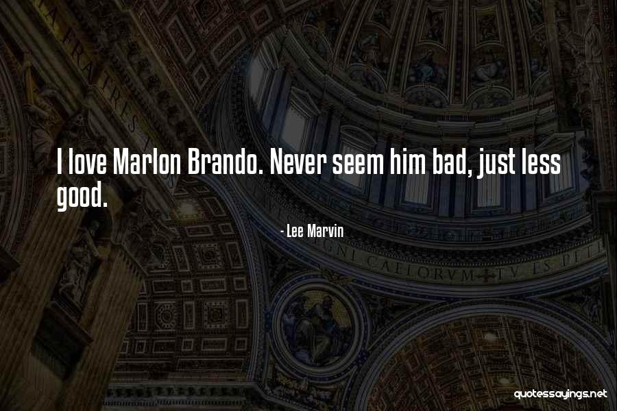 Things Are Never As Bad As They Seem Quotes By Lee Marvin Things Are Never As Bad As They Seem Quotes By Lee Marvin