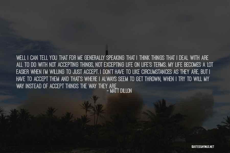 Things Are Not Always As They Seem Quotes By Matt Dillon Things Are Not Always As They Seem Quotes By Matt Dillon
