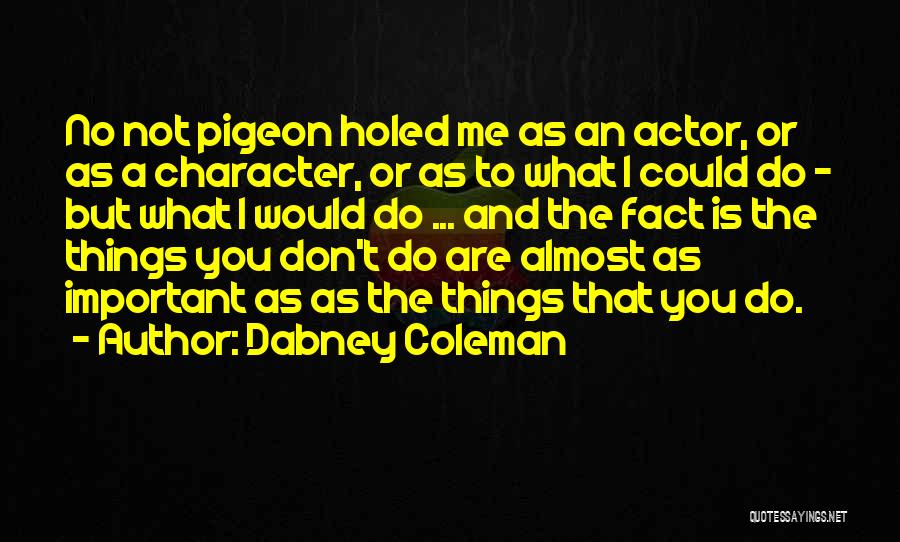 Things Are Not Important Quotes By Dabney Coleman