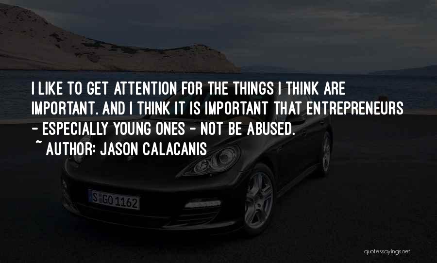 Things Are Not Important Quotes By Jason Calacanis