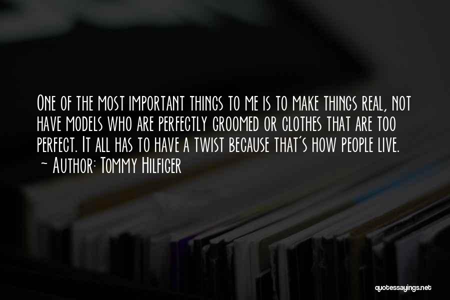 Things Are Not Important Quotes By Tommy Hilfiger