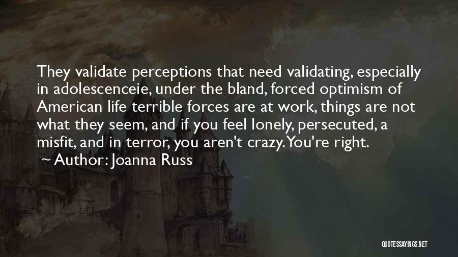 Things Are Not What They Seem Quotes By Joanna Russ