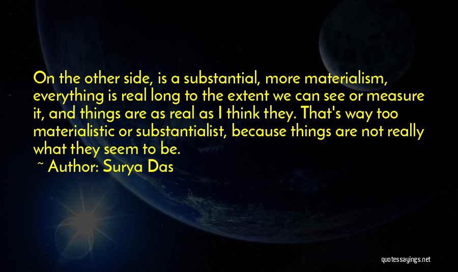 Things Are Not What They Seem Quotes By Surya Das