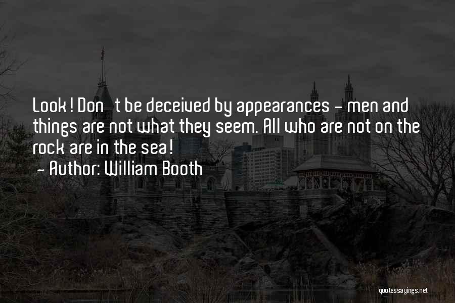 Things Are Not What They Seem Quotes By William Booth